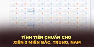 Tính tiền chuẩn cho xiên 2 miền Bắc, Trung, Nam